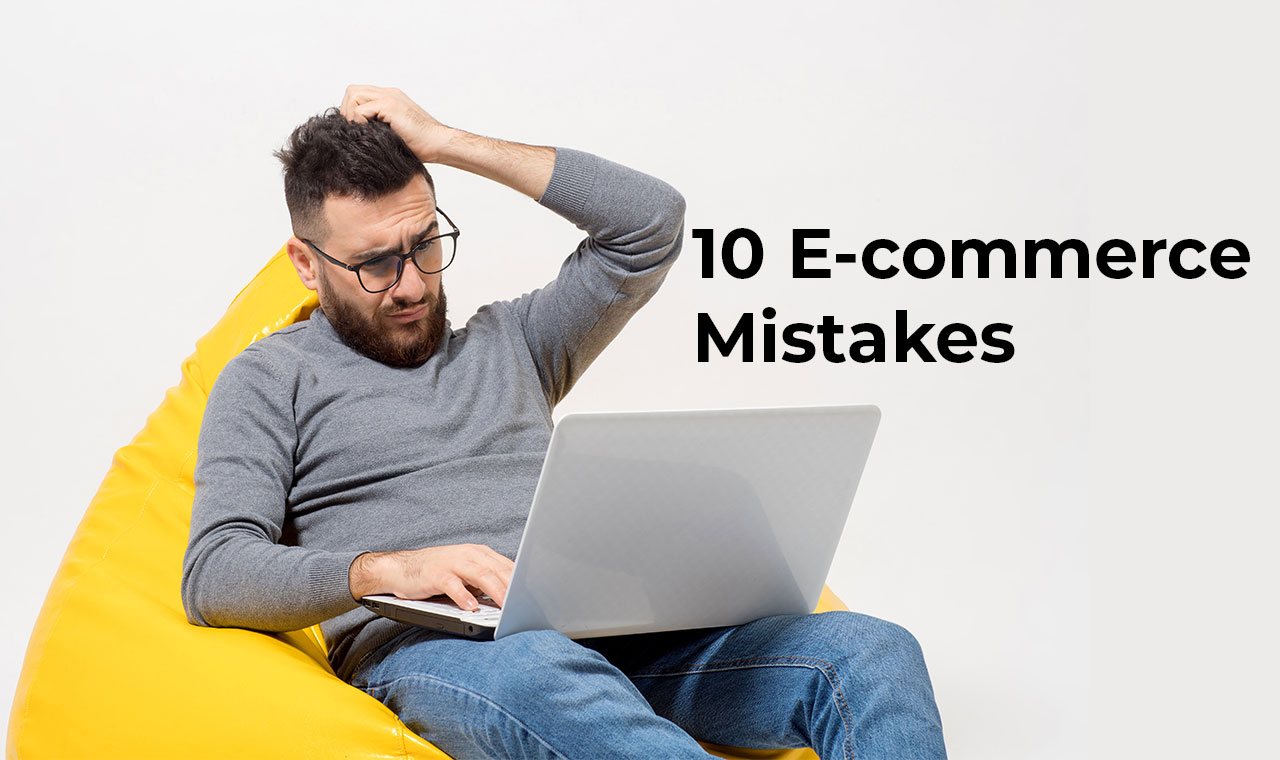 10 E-commerce Mistakes You Must Avoid in 2024