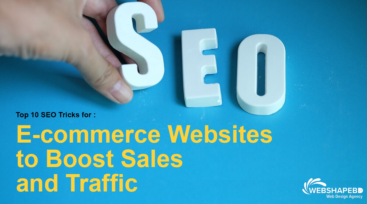 Top 10 SEO Tricks for E-commerce Websites to Boost Sales and Traffic